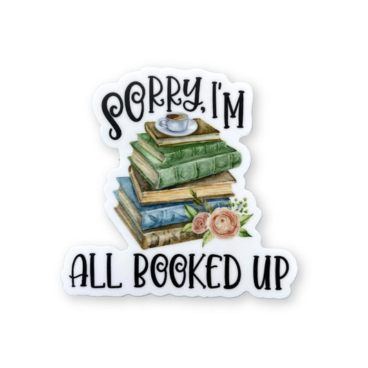 Sorry, I'm all Booked Up Sticker