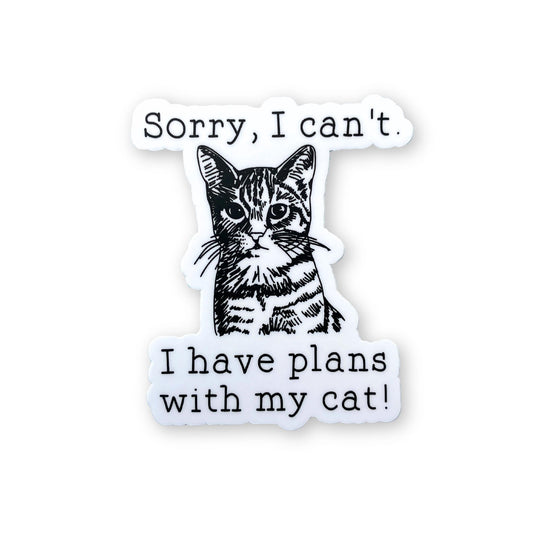 Sorry, I can't I Have Plan with my Cat Sticker